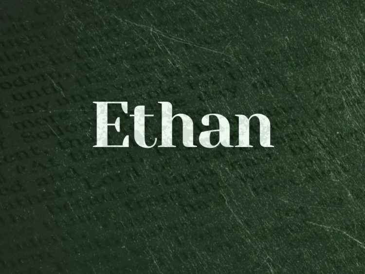 Name Meaning of Ethan  